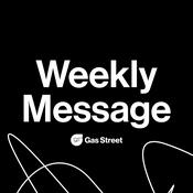 Podcast Gas Street Church Weekly Message