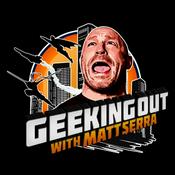 Podcast Geeking Out with Matt Serra