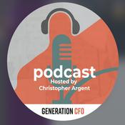 Podcast Generation CFO by Christopher Argent #CFOchat