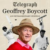 Podcast Geoffrey Boycott: An Extraordinary Innings