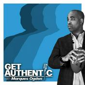 Podcast Get Authentic with Marques Ogden