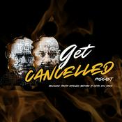 Podcast GET CANCELLED PODCAST