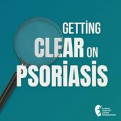 Podcast Getting Clear On Psoriasis