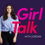 Podcast Girl Talk With Jordan