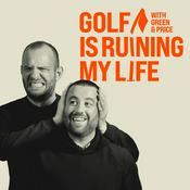 Podcast Golf Is Ruining My Life