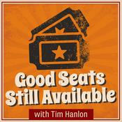 Podcast Good Seats Still Available