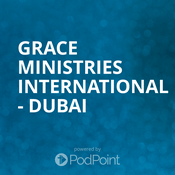 Podcast Grace Ministries International - Dubai
