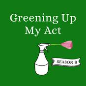 Podcast Greening Up My Act