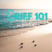 Podcast Grief 101 Podcast