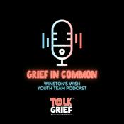 Podcast Grief In Common - Winston's Wish