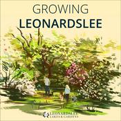 Podcast Growing Leonardslee by Leonardslee Gardens