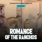 Podcast GSMC Classics: Romance of the Ranchos