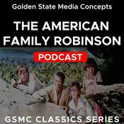 Podcast GSMC Classics: The American Family Robinson