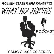 GSMC Classics: What Ho! Jeeves