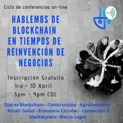 Podcast Hablemos de Blockchain en tiempos de reinvención de negocios