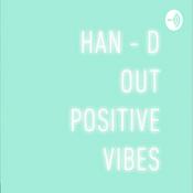 Podcast Han - d out positive vibes