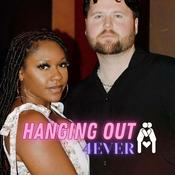 Podcast Hanging Out 4ever