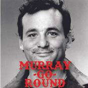 Podcast Murray-Go-Round: The films of Bill Murray