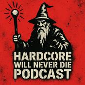 Podcast Hardcore Will Never Die