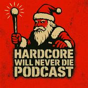 Podcast Hardcore Will Never Die