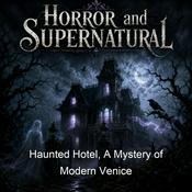 Podcast Haunted Hotel, A Mystery of Modern Venice