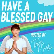 Podcast Have a Blessed Gay