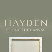 Podcast Hayden: Behind the Canvas