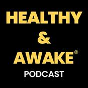 Podcast Healthy & Awake Podcast
