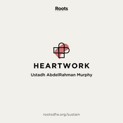 Podcast Heartwork | Ustadh AbdelRahman Murphy