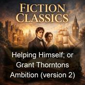 Podcast Helping Himself; or Grant Thorntons Ambition (version 2)
