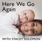 Podcast Here We Go Again with Stacey Solomon