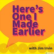 Podcast Here's One I Made Earlier