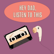 Podcast Hey Dad, Listen to This