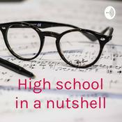 Podcast High school in a nutshell