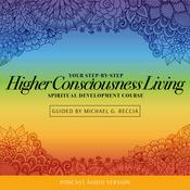 Podcast Higher Consciousness Living Spiritual Development Course
