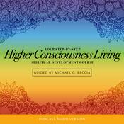 Podcast Higher Consciousness Living Spiritual Development Course