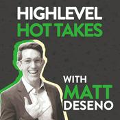 Podcast HighLevel Hot Takes