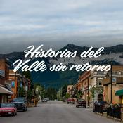 Podcast Historias del Valle sin retorno