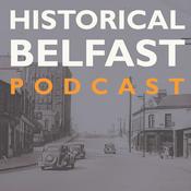 Podcast Historical Belfast