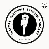 Podcast History Teachers Talking