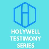 Podcast Holywell Testimony Series