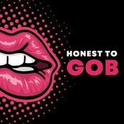 Podcast Honest to Gob