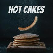 Podcast Hot Cakes