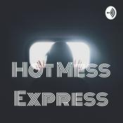 Podcast Hot Mess Express