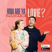 Podcast How Are Ya Lovie?