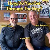 Podcast How Do You Get Through The Day?