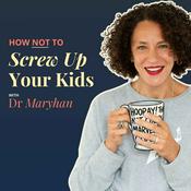 Podcast How Not to Screw Up Your Kids