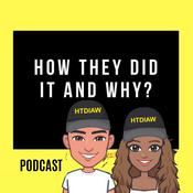 Podcast HOW THEY DID IT AND WHY PODCAST