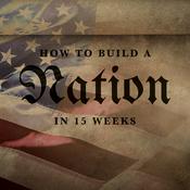 Podcast How to Build a Nation in 15 Weeks