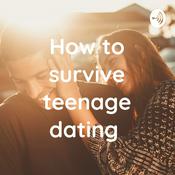 Podcast How to survive teenage dating